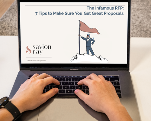 Savion Ray - The Infamous RFP: 7 Tips to Make Sure You Get Great