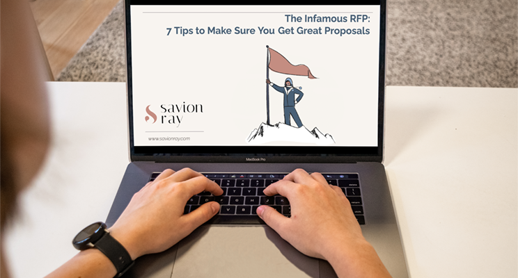 Savion Ray - The Infamous RFP: 7 Tips to Make Sure You Get Great