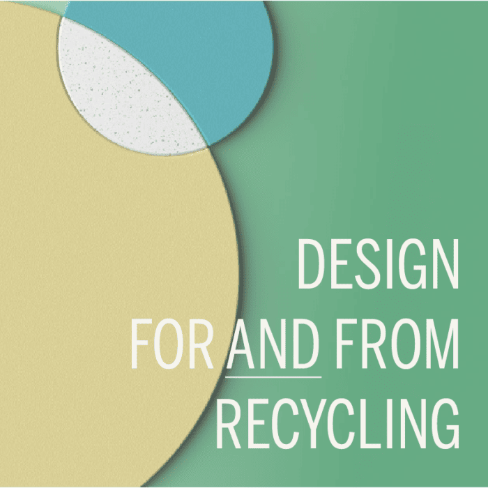 Design FOR and FROM Recycling